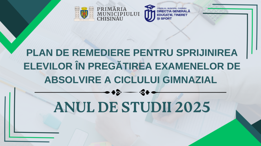 Plan de remediere pentru sprijinirea elevilor în pregătirea examenelor de absolvire a ciclului gimnazial – Anul de studii 2025